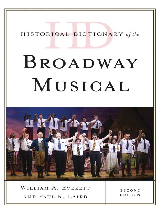 Title details for Historical Dictionary of the Broadway Musical by William A. Everett - Available